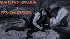 Sundown-TWO-FACES-WEST-episode-4-Original-western-web-series