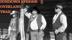 Sundown-OVERLAND-TRAIL-episode-5-Original-western-web-series