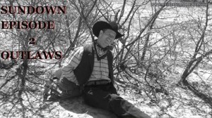 Sundown-OUTLAWS-episode-2 Original-western-web-series